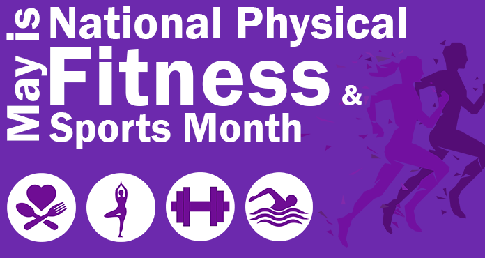 May Is Physical Fitness Month